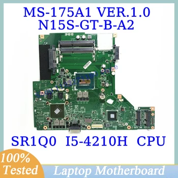 MS-175A1 ВЕРСИЯ 1.0 Для MSI MS-175A GP70 с материнской платой процессора SR1Q0 I5-4210H N15S-GT-B-A2 GTX840M Материнская плата ноутбука 100% Полностью протестирована
