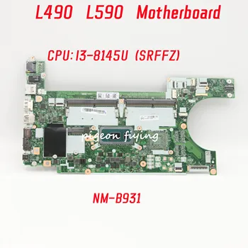 NM-B931 Для Lenovo ThinkPad L490 L590 Материнская плата ноутбука Процессор: I3-8145U SRFFZ 02DM175 02DM176 02DM174 02DM178 02DM179 100% Тест В порядке