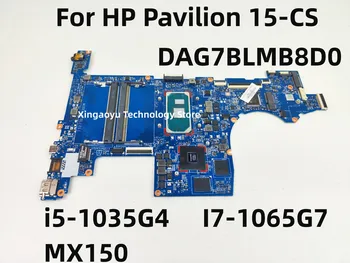 Оригинал для HP Pavilion 15-CS 15-CS3801NO Материнская плата DAG7BLMB8D0 Intel i5-1035G4 I7-1065G7 MX150 Протестирована на 100%