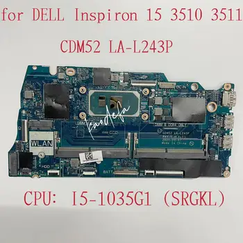 Для Dell Inspiron 15 3510 3511 Материнская плата ноутбука Процессор: I5-1035G1 SRGKL CN-03P9HH 03P9HH 3P9HH LA-L243P Материнская плата 100% Тест В порядке