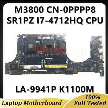 CN-0PPPP8 0PPPP8 PPPP8 Материнская плата для ноутбука DELL M3800 Материнская плата LA-9941P с процессором SR1PZ I7-4712HQ K1100M 100% Работает хорошо