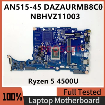Материнская плата DAZAURMB8C0 Для ноутбука Acer Aspier A515-45 Материнская плата NBHVZ11003 с процессором Ryzen 5 4500U 100% Полностью работает